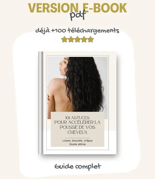 101 Astuces pour Accélérer la Pousse de vos Cheveux - EBook Ma Cire Colorante